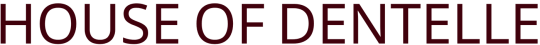 House of Dentelle